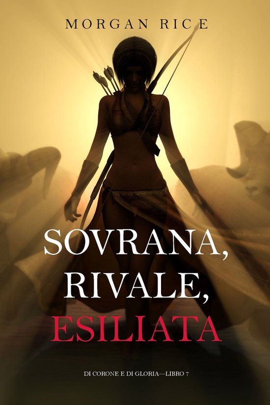 Di Corone e di Gloria 7 - Sovrana, Rivale, Esiliata (Di Coro ... - cover