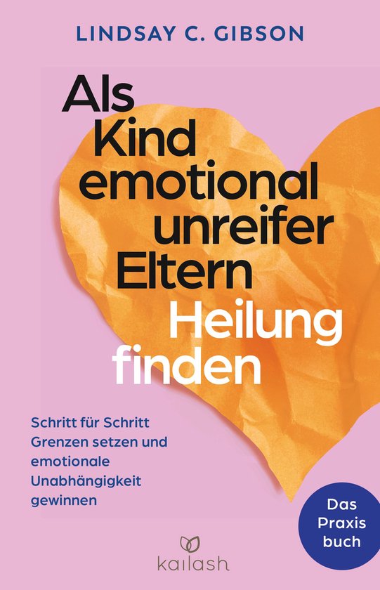 Als Kind emotional unreifer Eltern Heilung finden - cover