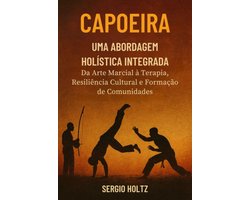 Capoeira Uma Abordagem Holística Integrada