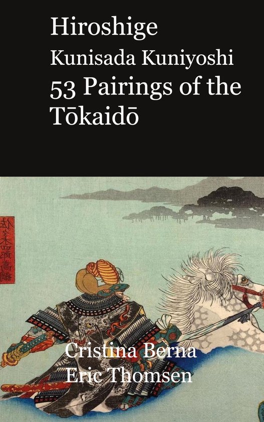 Hiroshige Kunisada Kuniyoshi 53 Pairings of the Tokaido - cover
