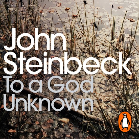 Boekomslag "To a God Unknown" van John Steinbeck met een foto van riet en waterlelies op het water.