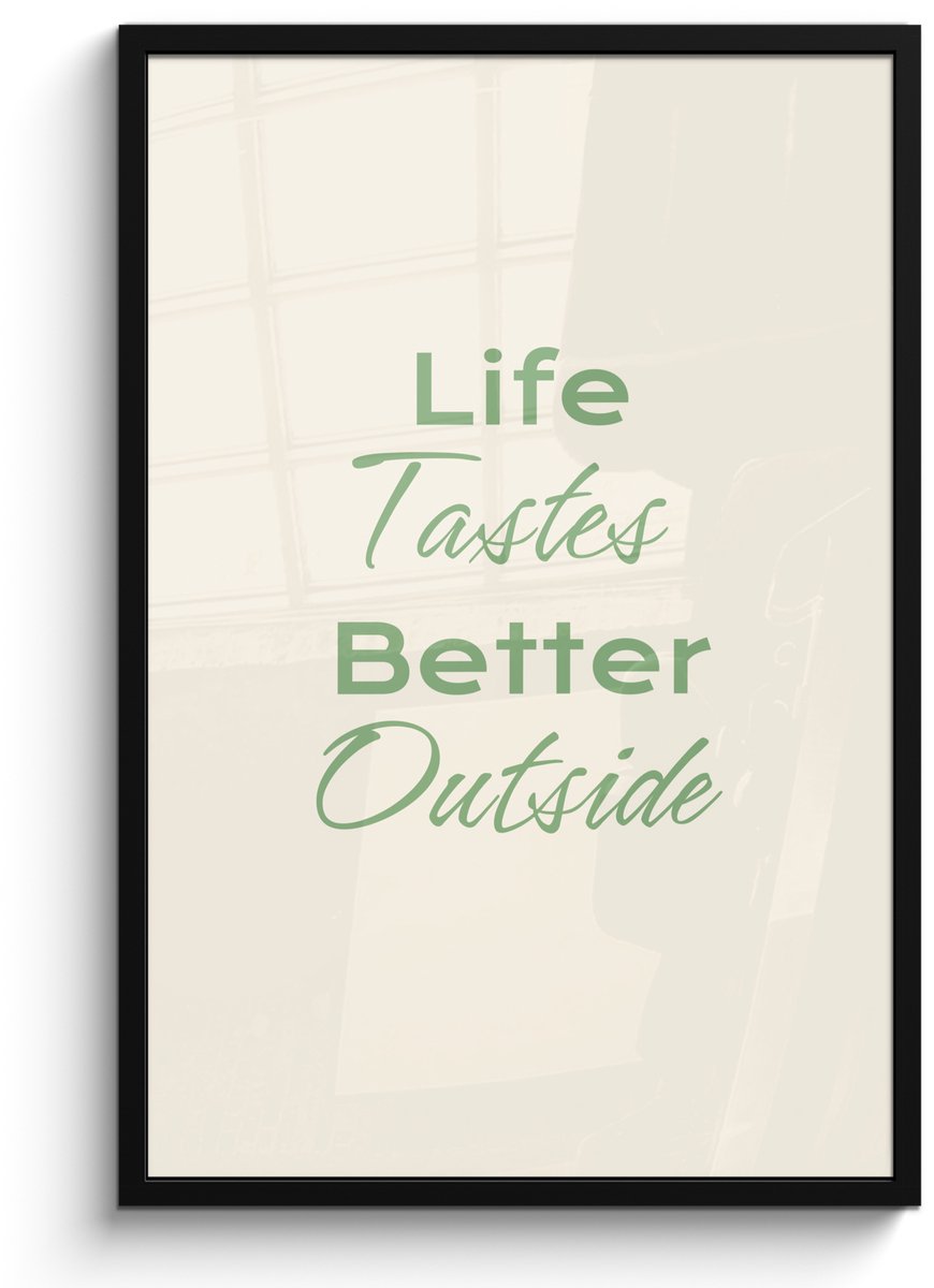 FrameYourWall Poster in lijst - Fotolijst 60x90 cm - Posters - Tekst - Sierlijk - Letters - Groen - Posterlijst zwart - Decoratie - Wanddecoratie woonkamer - Muurdecoratie slaapkamer Life tastes better outside