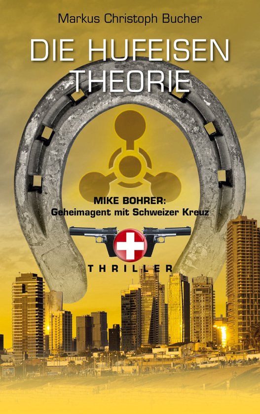 Mike Bohrer: Geheimagent mit Schweizer Kreuz 4 - Die Hufeise ... - cover