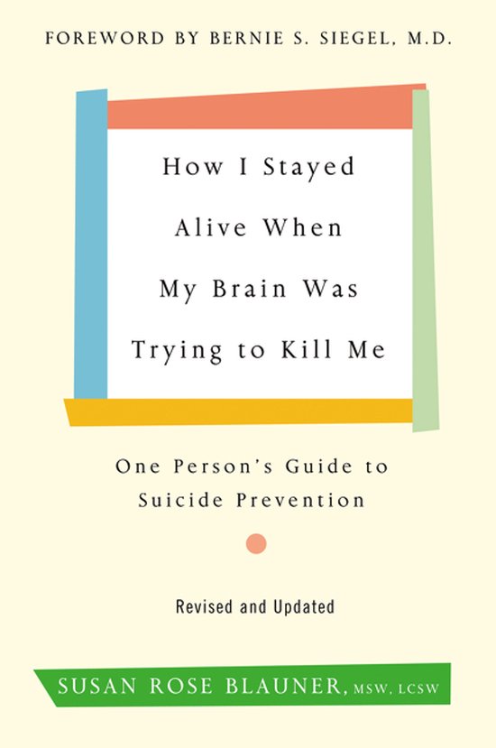 How I Stayed Alive When My Brain Was Trying to Kill Me, Revi ... - cover