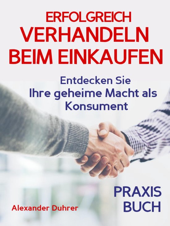 Verhandeln: ERFOLGREICH VERHANDELN BEIM EINKAUFEN! Entdecken ... - cover