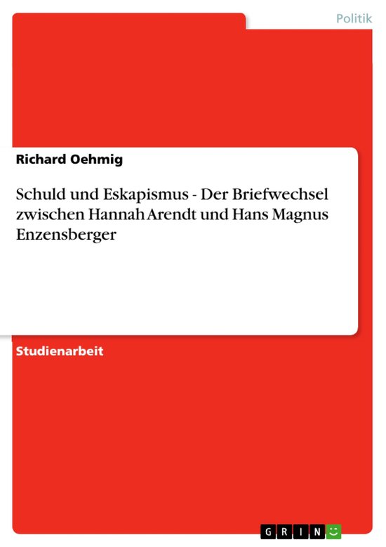 Schuld und Eskapismus - Der Briefwechsel zwischen Hannah Are ... - cover