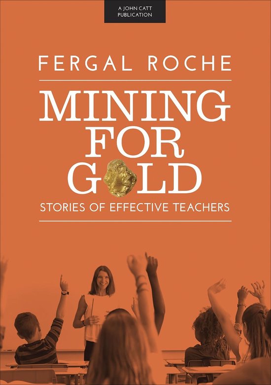Mining For Gold: Stories of Effective Teachers - cover