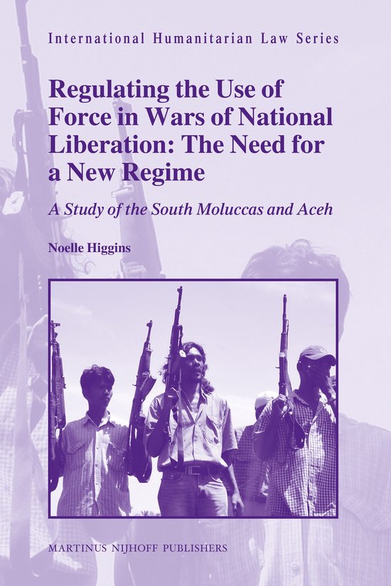 Regulating the Use of Force in Wars of National Liberation:  ... - cover