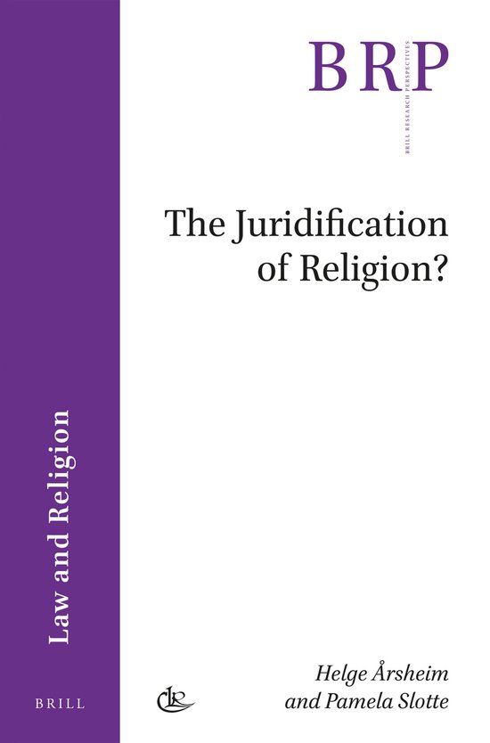 Brill Research Perspectives in Law and Religion-The Juridifi ... - cover