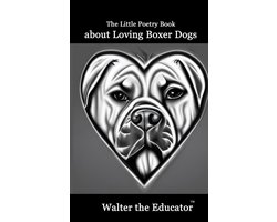 The Little Poetry Dogs Book Series - The Little Poetry Book about Loving Boxer Dogs