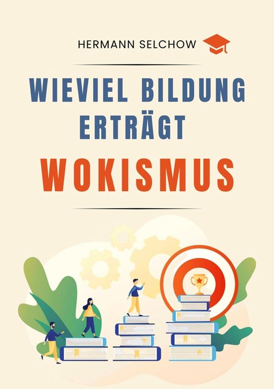 Wieviel Bildung erträgt Wokismus - cover