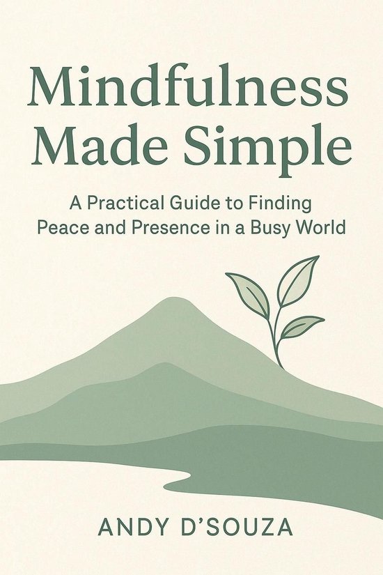 Mindfulness Made Simple A Practical Guide to Finding Peace a ... - cover
