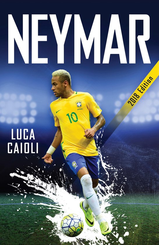 Luca Caioli - Neymar – 2018 Updated Edition - cover