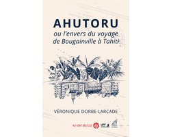 Ahutoru ou l’envers du voyage de Bougainville à Tahiti