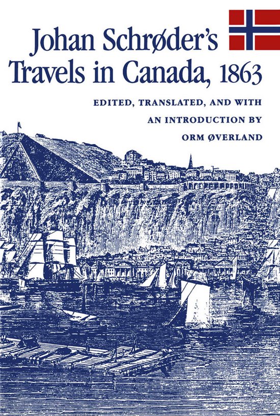 McGill-Queen's Studies in Ethnic History- Johan Schrøder's Travels in Canada, 1863