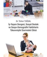 İş Yaşam Dengesi Sosyal Destek ve Sosyo Demografik