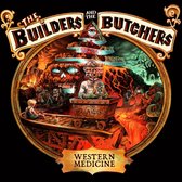 Builders & The Butchers - Western Medicine (CD)