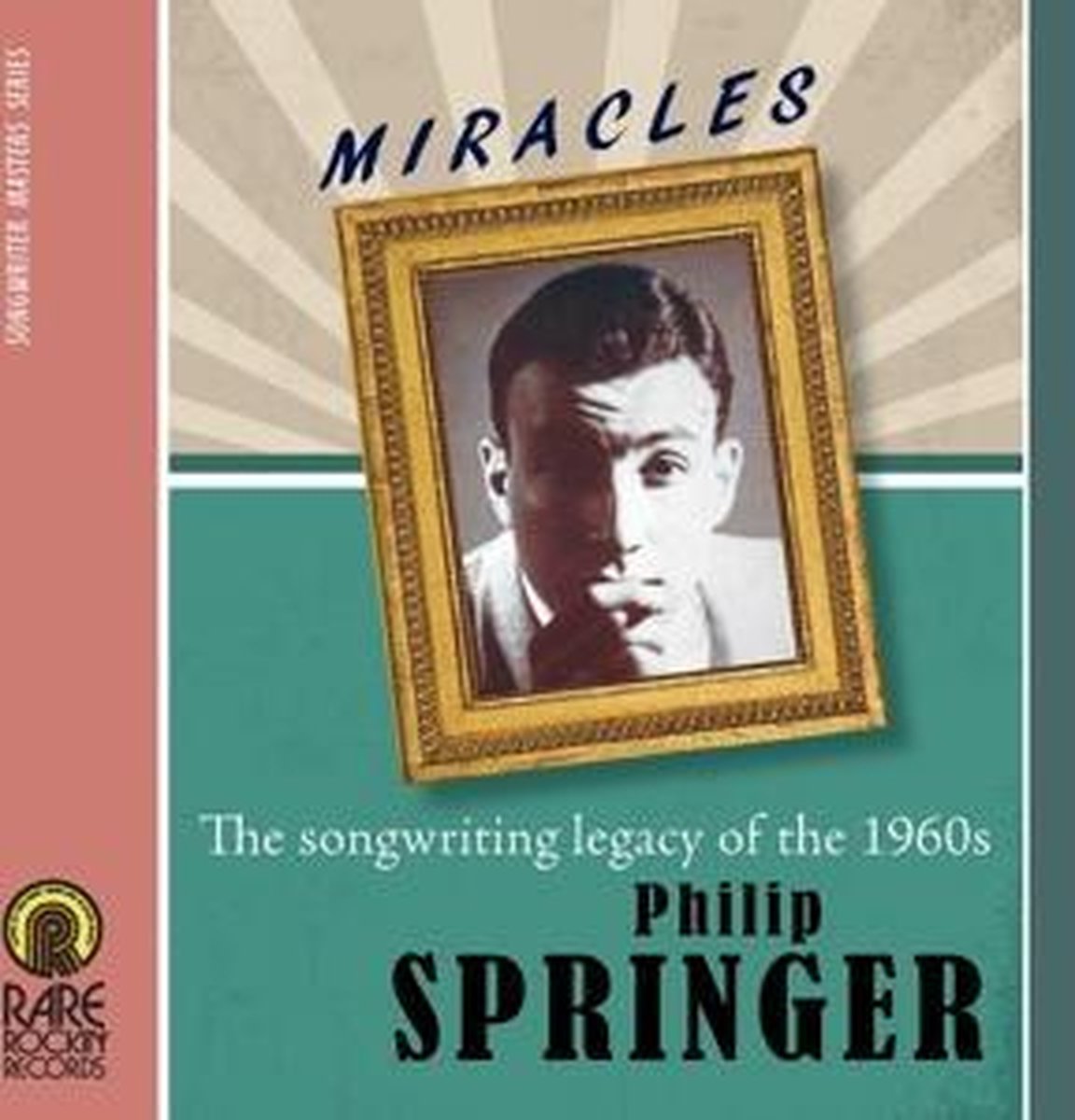 Philip Springer Miracles The Songwriting Legacy Of The 1960S