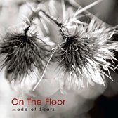 On The Floor - Made Of Scars (CD)