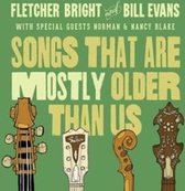 Bill Evans & Fletcher Bright - Songs That Are Mostly Older Than Us (CD)