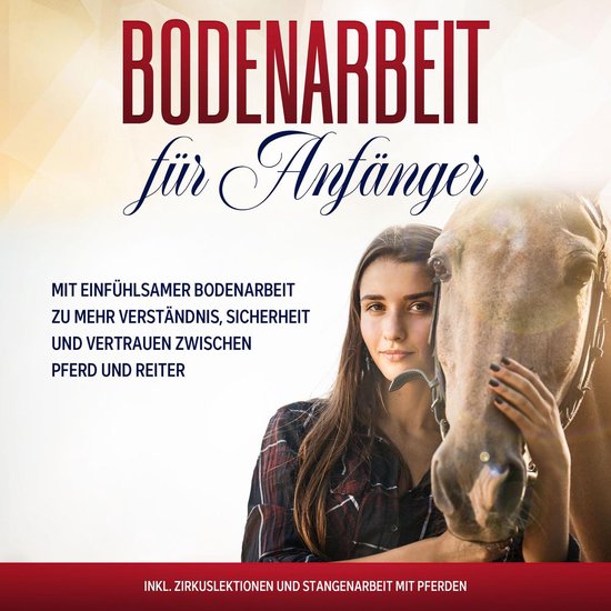 Bodenarbeit für Anfänger: Mit einfühlsamer Bodenarbeit zu ... - cover