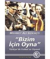Bizim İçin Oyna   Türkiye'de Futbol ve Siyaset