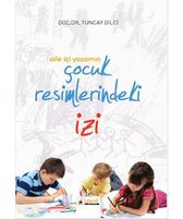 Aile İçi Yaşamın Çocuk Resimlerindeki İzi