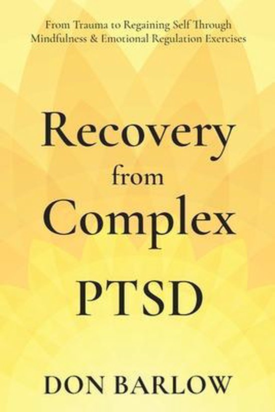 Recovery from Complex PTSD From Trauma to Regaining Self Thr ... - cover