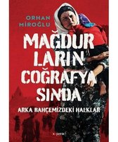 Mağdurların Coğrafyasında: Arka Bahçemizdeki Halklar