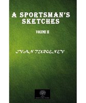 A Sportsman's Sketches Vol 2