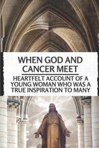 When God And Cancer Meet: Heartfelt Account Of A Young Woman Who Was A True Inspiration To Many