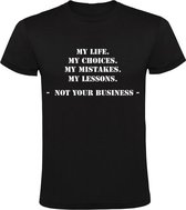 Not your Business t-shirt Heren | my life | my choices | my mistakes |my lessons | leven keuzes fouten lessen | Zwart