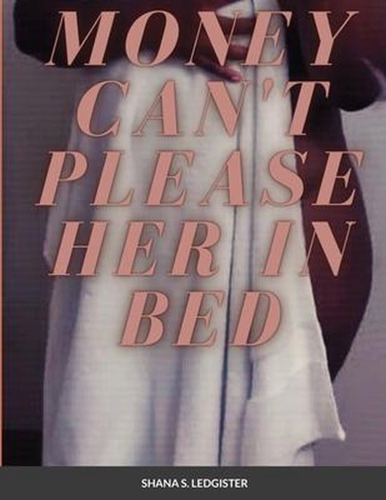 Money can't please her in Bed - cover
