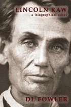 Abraham Lincoln's Lost Stories- Lincoln Raw