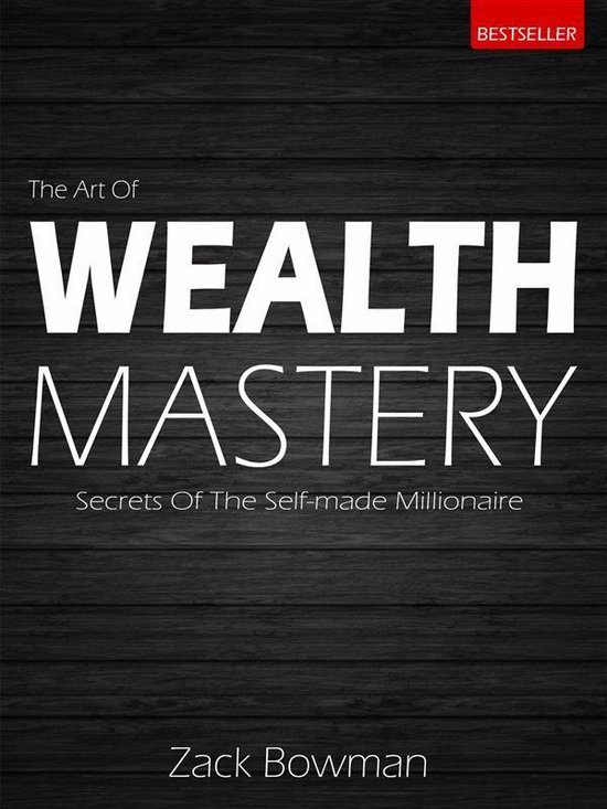 Boek cover The Art Of Wealth Mastery van Zack Bowman (Onbekend)