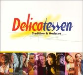 Various Artists - Delicatessen. Tradition & Moderne (CD)