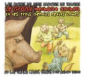 Le Grand Magic Circus - Le Grand Mechant Cochon Et Les Troi (CD)