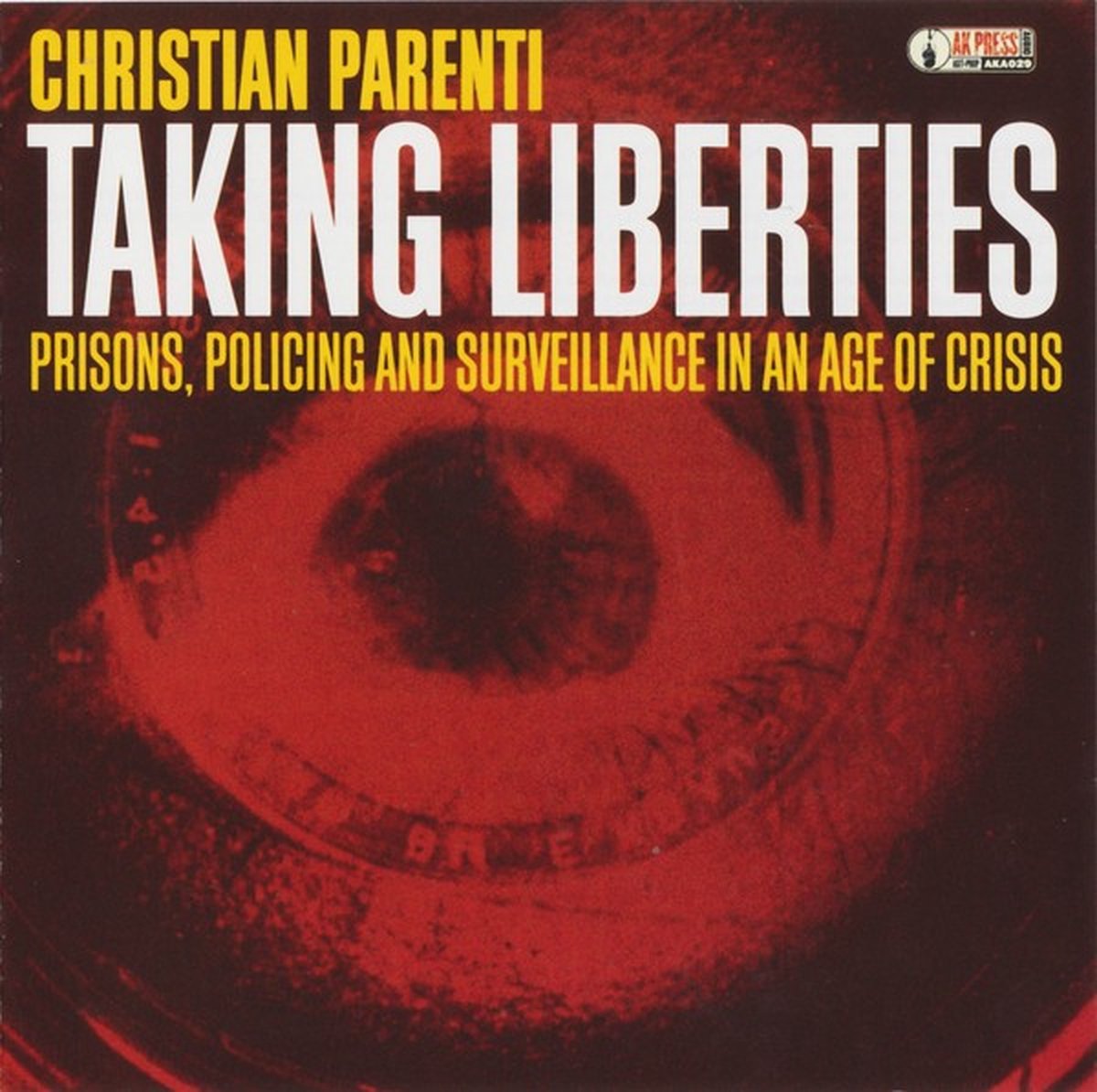 Christian Parenti - Taking Liberties (Prisons, Policing And Surveillance In An Age Of Crisis) (CD)