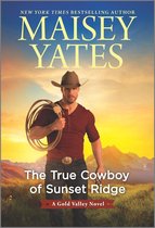 A Gold Valley Novel 14 - The True Cowboy of Sunset Ridge