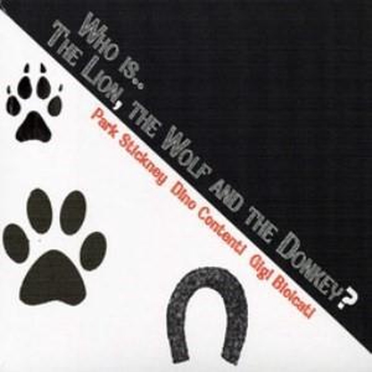Park Stickney & Gigi Biolcati & Dino Contenti - Who Is ... The Lion, The Wolf And The Donkey? (CD)