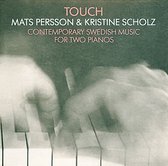 Persson Mats & Scholz Kristine - Touch - Contemporary Swedish Music (CD)