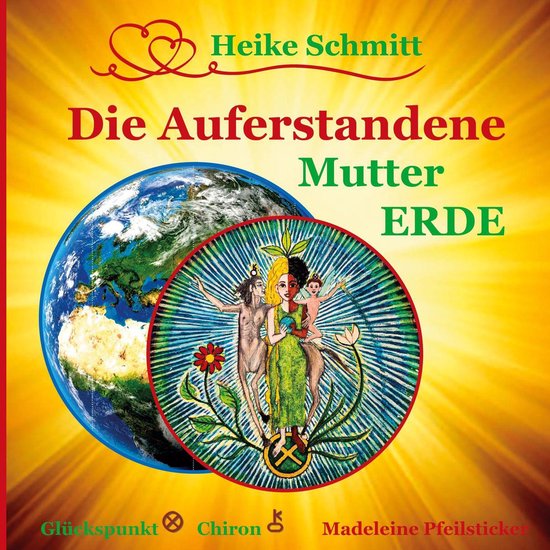 Die AUFERSTANDENE MUTTER ERDE 1 Die Auferstandene Mutter Erde (ebook