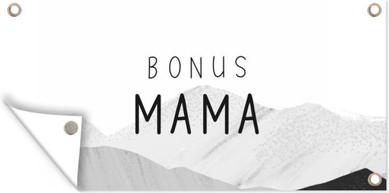 Wanddecoratie buiten Spreuken - Quotes Bonus Mama - Stiefmoeder - Moeder - Moederdag cadeautje - zwart wit - 160x80 cm - Tuindoek - Buitenposter