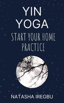 Yin Yoga: Start Your Home Practice