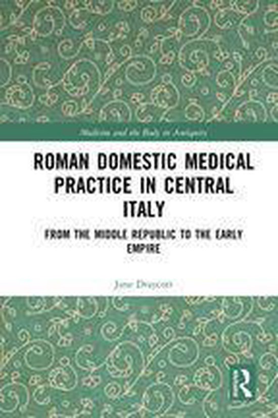 Medicine and the Body in Antiquity - Roman Domestic Medical  ... - cover