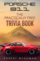 Practically Free Porsche - Porsche 911: The Practically Free Trivia Book