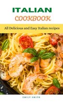 Italian Cookbook: All Delicious and Easy Italian recipes