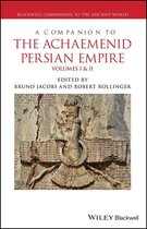 Blackwell Companions to the Ancient World - A Companion to the Achaemenid Persian Empire