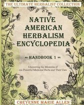 Native American Herbalism Encyclopedia: Handbook 1