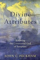 Divine Attributes – Knowing the Covenantal God of Scripture